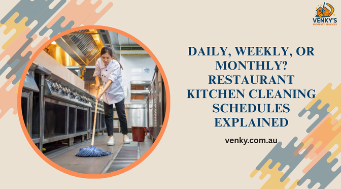 Daily, Weekly, or Monthly? Restaurant Kitchen Cleaning Schedules Explained