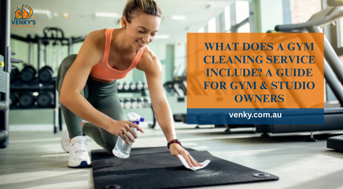 What Does a Gym Cleaning Service Include? A Guide for Gym & Studio Owners
